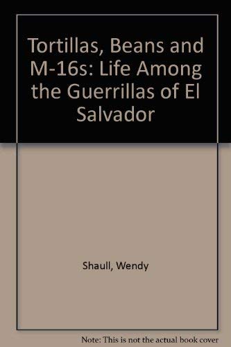 9780745303512: Tortillas, Beans and M-16s: Life Among the Guerrillas of El Salvador