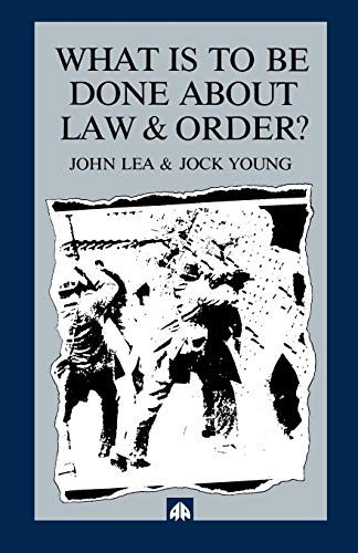 Imagen de archivo de WHAT IS TO BE DONE ABOUT LAW AND ORDER?: Crisis in the Nineties a la venta por WorldofBooks