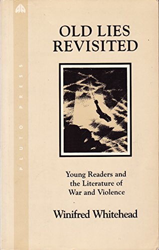 Beispielbild fr Old Lies Revisited: the Young Reader and the Literature of War and Violence zum Verkauf von Better World Books