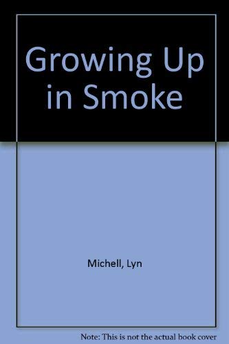 Stock image for Growing Up in Smoke for sale by Simply Read Books