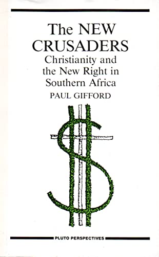 New Crusaders: Christianity and the Far Right in Southern Africa (9780745304571) by Gifford, Paul