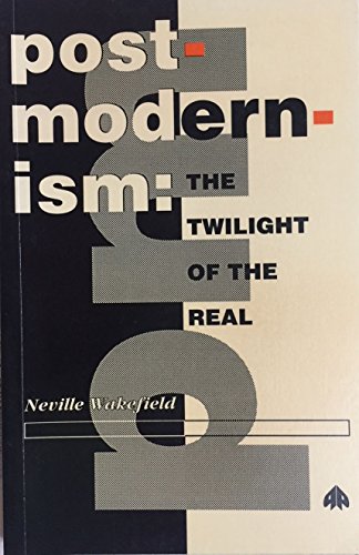 Beispielbild fr Postmodernism: The Twilight of the Real zum Verkauf von WorldofBooks