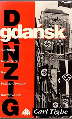 Stock image for Gdansk: National Identity in the Polish-German Borderlands for sale by Front Cover Books