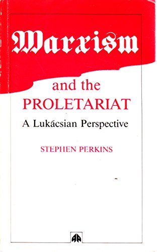 Marxism and the Proletariat (9780745304991) by Perkins, Stephen