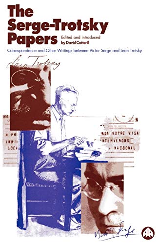 The Serge-Trotsky Papers : Correspondence and other writings between Victor Serge and Leon Trotsky