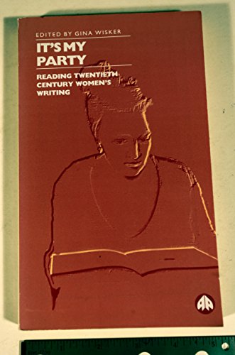Stock image for It's My Party: Reading Twentieth Century Women's Writing for sale by Phatpocket Limited