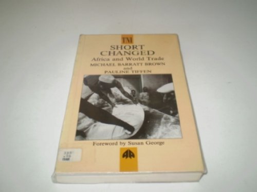 Imagen de archivo de Short Changed: Africa and World Trade a la venta por The Unskoolbookshop