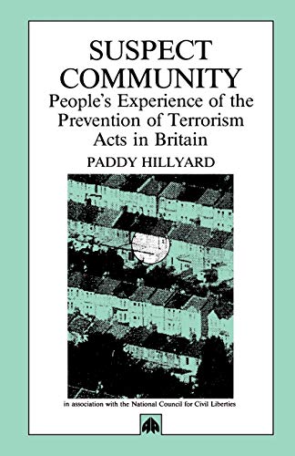 Suspect Community: People's Experiences of the Prevention of Terrorism Act (9780745307268) by Hillyard, Paddy