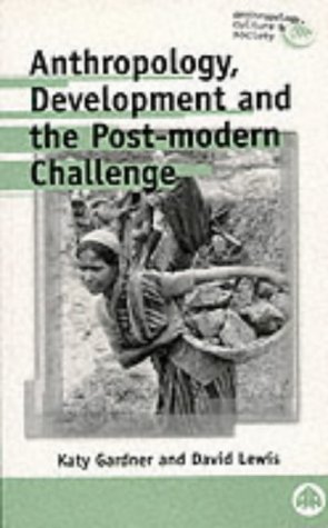 Stock image for Anthropology, Development and the Post-Modern Challenge (Anthropology, Culture and Society) for sale by SecondSale