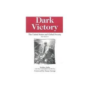Dark Victory: The United States, Structural Adjustment and Global Poverty (9780745308340) by Bello, Walden