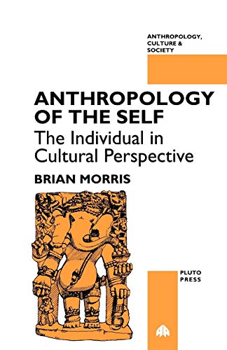 9780745308586: Anthropology of the Self: The Individual in Cultural Perspective (Anthropology, Culture and Society)