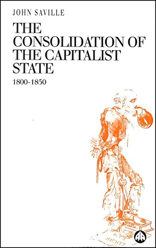 9780745308975: The Consolidation of the Capitalist State 1800-1850