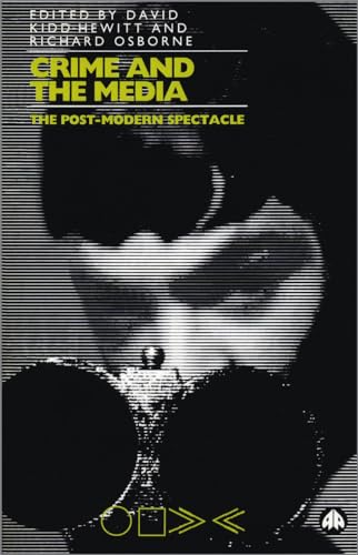 Beispielbild fr Crime and the Media : The Postmodern Spectacle zum Verkauf von MusicMagpie