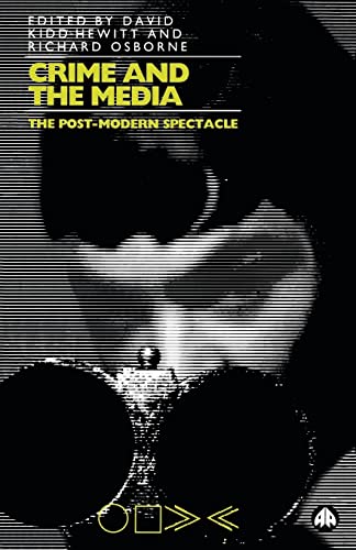 Imagen de archivo de Crime and the Media : The Postmodern Spectacle a la venta por MusicMagpie