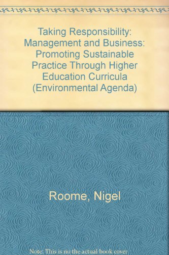 Stock image for Taking Responsibility: Management and Business (Taking Responsibility: Promoting Sustainable Practice Through Higher Education Curricula) for sale by PsychoBabel & Skoob Books