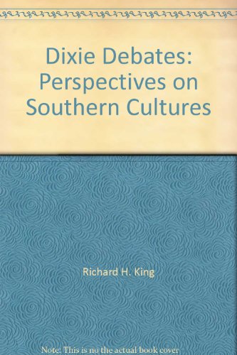 Imagen de archivo de Dixie Debates: Perspectives on Southern Cultures a la venta por MusicMagpie