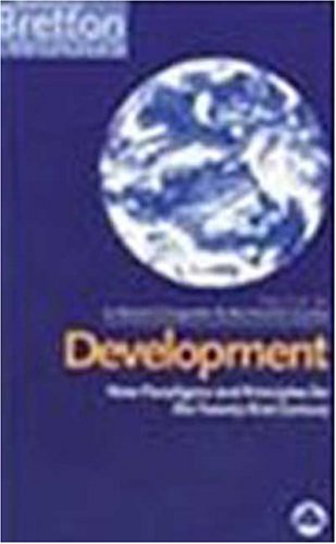 Stock image for Development: New Paradigms and Principles for the Twenty-first Century (Rethinking Bretton Woods) for sale by WorldofBooks