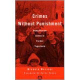 Stock image for Crimes Without Punishment: Humanitarian Action in Former Yugoslavia for sale by BookHolders
