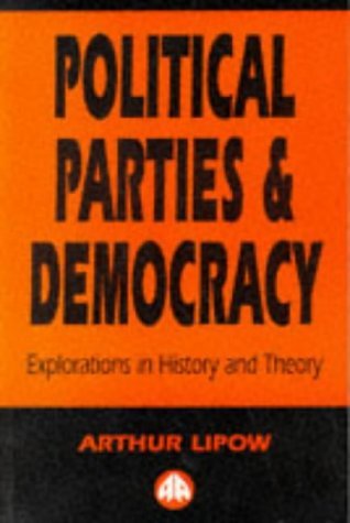 Stock image for Political Parties and Democracy: Explorations in History and Theory for sale by WorldofBooks