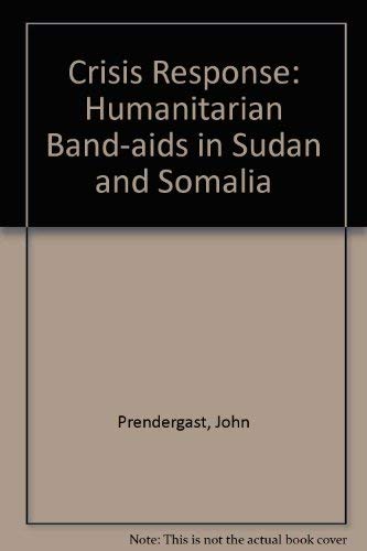 Beispielbild fr Crisis Response: Humanitarian Band-aids in Sudan and Somalia zum Verkauf von Reuseabook