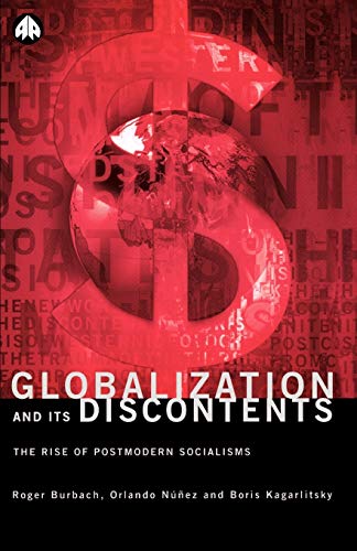 Stock image for GLOBALIZATION AND ITS DISCONTENTS: The Rise of Postmodern Socialisms for sale by WorldofBooks