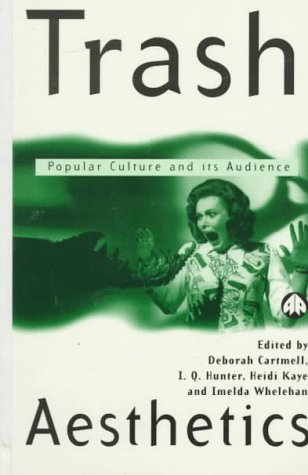 Beispielbild fr Trash Aesthetics: Popular Culture and Its Audience zum Verkauf von ThriftBooks-Dallas