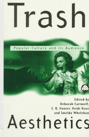 Stock image for Trash Aesthetics: Popular Culture and Its Audience for sale by ThriftBooks-Dallas