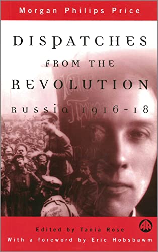 9780745312057: Dispatches from the Revolution: Russia 1916-18