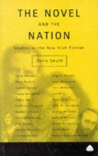 9780745312156: THE NOVEL AND THE NATION: Studies in the New Irish Fiction (Contemporary Irish Studies)