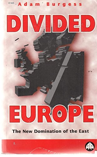 Divided Europe: The New Domination of the East