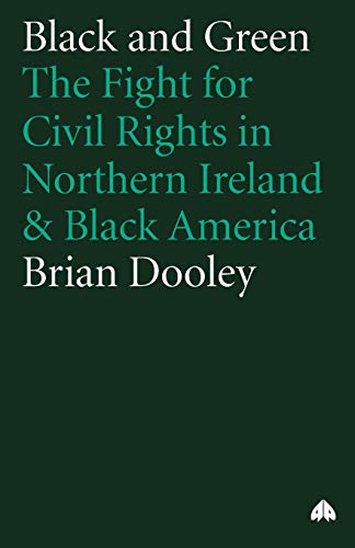 9780745312958: Black And Green: The Fight For Civil Rights In Northern Ireland & Black America