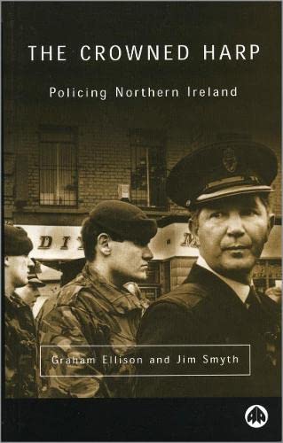 9780745313986: The Crowned Harp: Policing Northern Ireland (Contemporary Irish Studies)