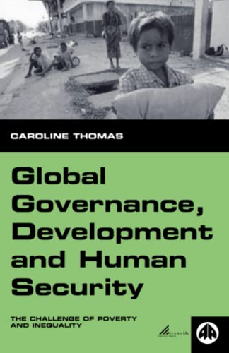 Imagen de archivo de Global Governance, Development and Human Security: The Challenge of Poverty and Inequality a la venta por ThriftBooks-Atlanta