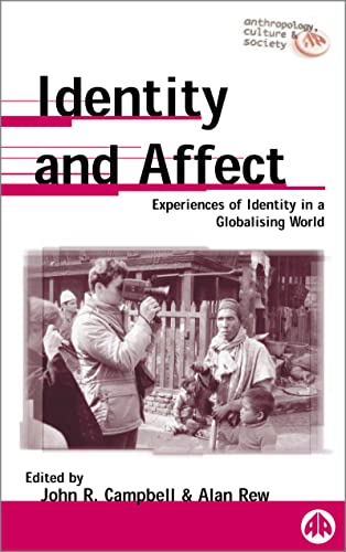 9780745314235: Identity and Affect: Experiences of Identity in a Globalising World (Anthropology, Culture and Society)