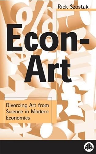Stock image for Econ Art : Divorcing Art from Science in Modern Economics for sale by The Bookseller