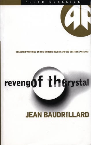 9780745314488: Revenge of the Crystal: Selected Writings on the Modern Object and Its Destiny, 1968–1983 (Pluto Classics)