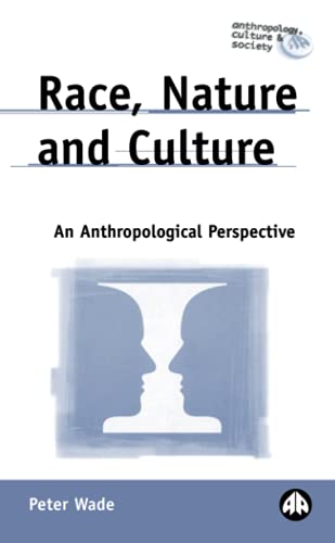 Beispielbild fr Race, Nature and Culture: An Anthropological Perspective (Anthropology, Culture and Society) zum Verkauf von WorldofBooks