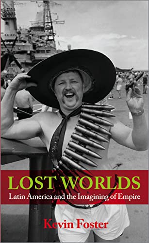 Stock image for Lost Worlds: Latin America and the Imagining of Empire for sale by WorldofBooks