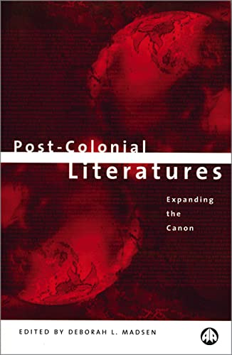 9780745315102: Post-Colonial Literatures: Expanding the Canon (Post-Colonial Studies)