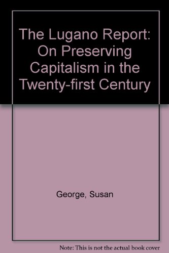 9780745315379: The Lugano Report: On Preserving Capitalism in the Twenty-first Century