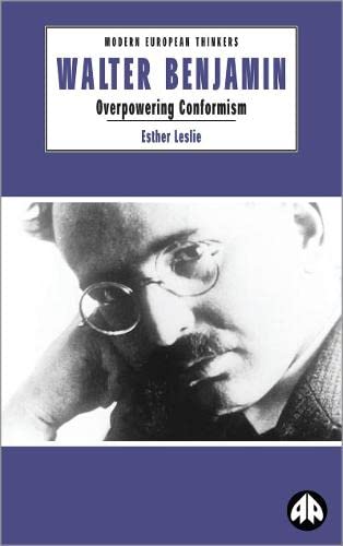 9780745315737: Walter Benjamin: Overpowering Conformism (Modern European Thinkers)