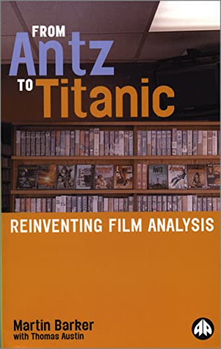 Beispielbild fr From Antz to Titanic: Reinventing Film Analysis zum Verkauf von Goldstone Books