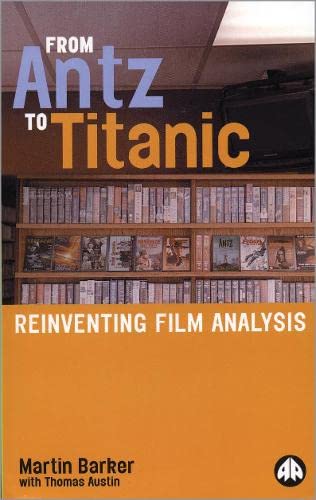 Imagen de archivo de From Antz To Titanic: Reinventing Film Analysis a la venta por BOOKWEST