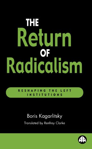 Beispielbild fr The Return of Radicalism   Reshaping the Left Institutions zum Verkauf von Revaluation Books
