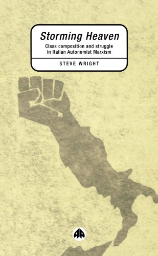 Imagen de archivo de Storming Heaven: Class Composition and Struggle in Italian Autonomi a la venta por Books of the Smoky Mountains