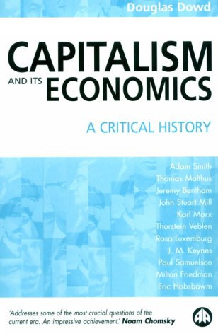 Beispielbild fr Capitalism and Its Economics: a Critical History zum Verkauf von Better World Books
