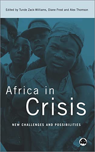 Africa In Crisis: New Challenges and Possibilities (9780745316482) by Zack-Williams, Tunde; Frost, Diane; Thomson, Alex