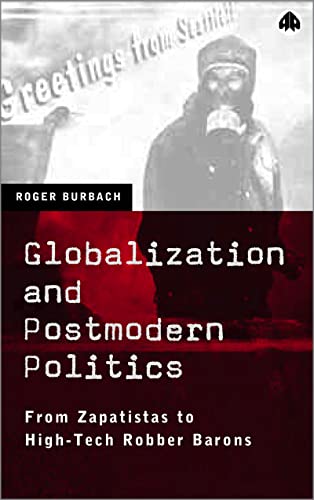 Imagen de archivo de Globalization and Postmodern Politics: From Zapatistas to High-Tech Robber Barons a la venta por WorldofBooks