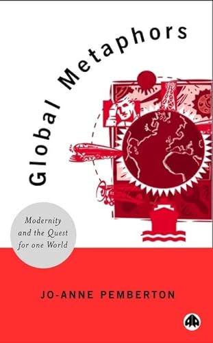 Stock image for GLOBAL METAPHORS: MODERNITY AND THE QUEST FOR ONE WORLD (HB) for sale by Basi6 International