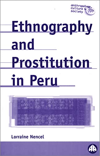 9780745316611: Ethnography and Prostitution in Peru (Anthropology, Culture and Society)